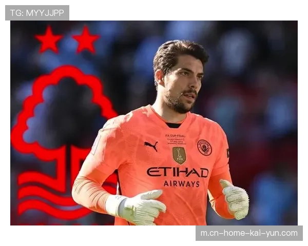 奥尔特加零封旧主埃德森，冬窗门将交易成诺丁汉森林晋级关键